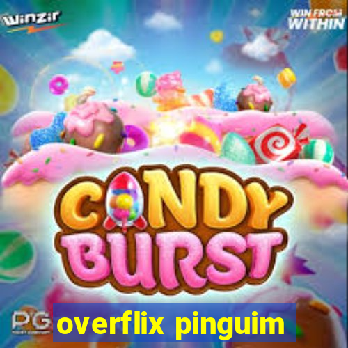 overflix pinguim